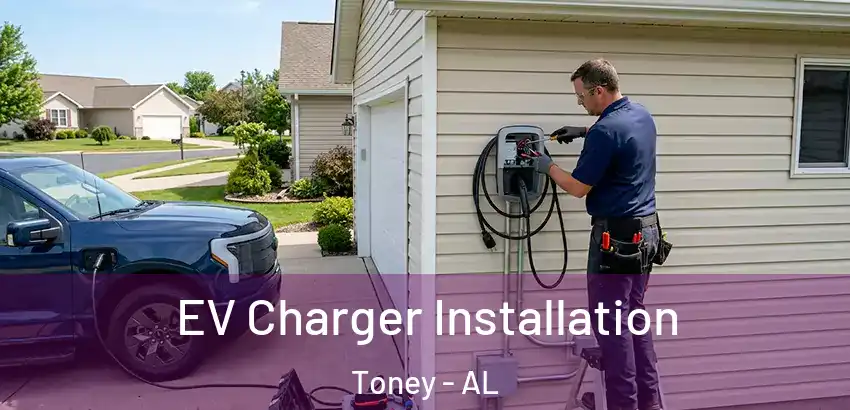 EV Charger Installation Toney - AL
